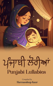 Title: ਪੰਜਾਬੀ ਲੋਰੀਆਂ - Punjabi Lullabies, Author: Harmandeep Kaur