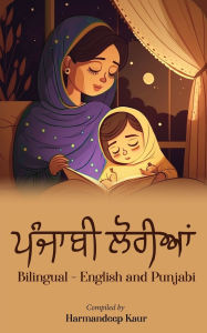 Title: ਪੰਜਾਬੀ ਲੋਰੀਆਂ - Punjabi Lullabies, Author: Harmandeep Kaur