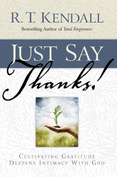 Just Say Thanks: Cultivating Gratitude Deepens Intimacy With God