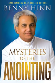 Title: Mysteries of the Anointing, Author: Benny Hinn