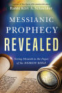 Messianic Prophecy Revealed: Seeing Messiah in the Pages of the Hebrew Bible