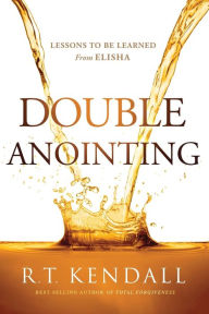 Title: Double Anointing: Lessons to Be Learned From Elisha, Author: R.T. Kendall