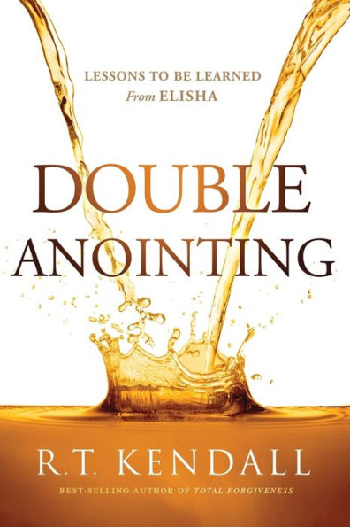 Double Anointing: Lessons to Be Learned From Elisha