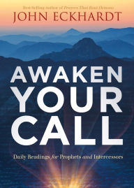 Free download french audio books mp3 Awaken Your Call: Daily Readings for Prophets and Intercessors 9781636411378 (English literature)  by John Eckhardt, John Eckhardt