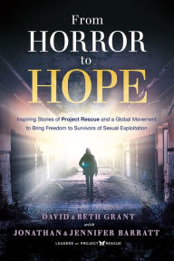 Free downloadable books to read From Horror to Hope: Inspiring Stories of Project Rescue and a Global Movement to Bring Freedom to Survivors of Sexual Exploitation 9781636411484 