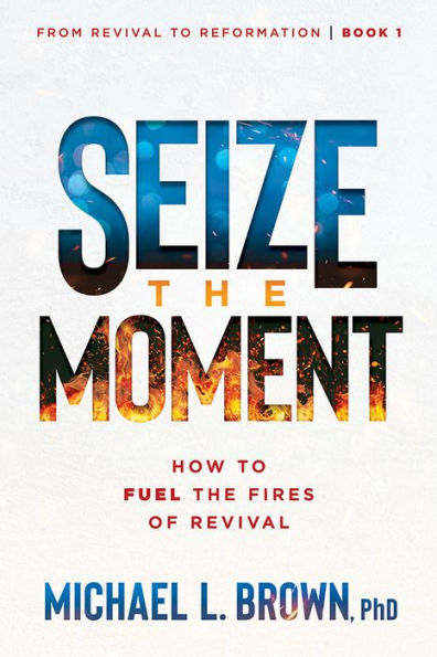 Seize the Moment: How to Fuel Fires of Revival