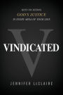 Vindicated: Keys to Seeing God's Justice in Every Area of Your Life