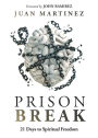 Prison Break: 21 Days to Spiritual Freedom