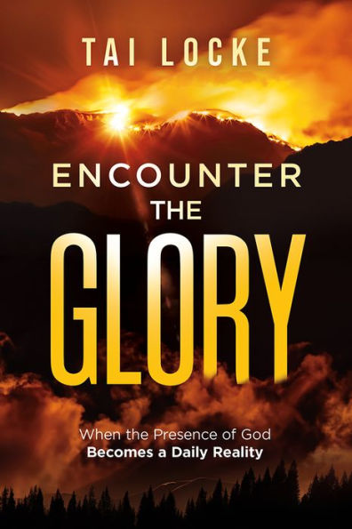 Encounter the Glory: When the Presence of God Becomes a Daily Reality