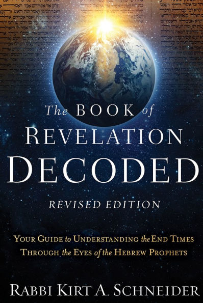 the Book of Revelation Decoded Revised Edition: Your Guide to Understanding End Times Through Eyes Hebrew Prophets