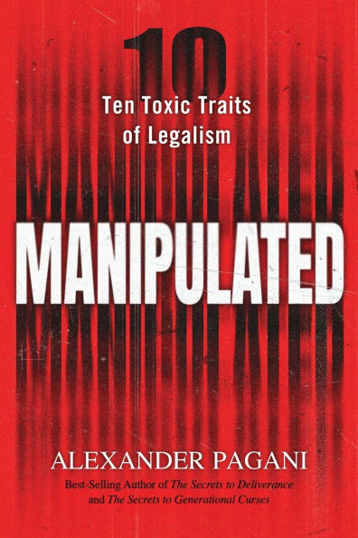 Manipulated: Ten Toxic Traits of Legalism
