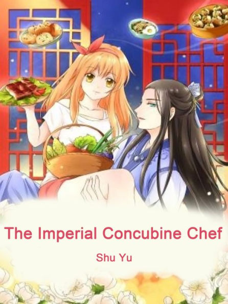 The Imperial Concubine Chef: Volume 1