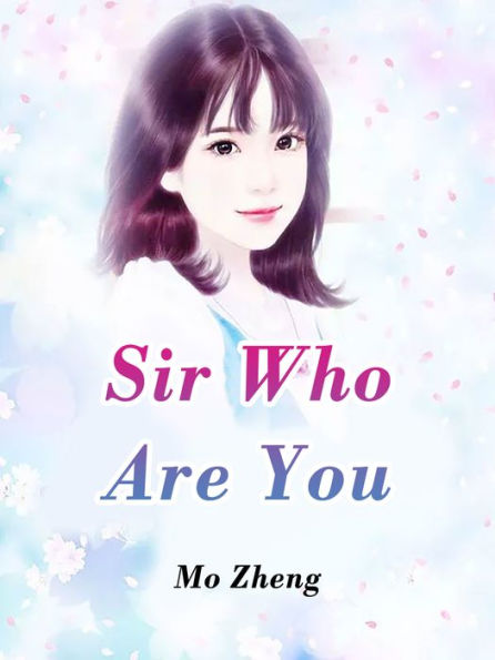 Sir, Who Are You?: Volume 1