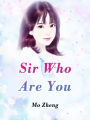 Sir, Who Are You?: Volume 1