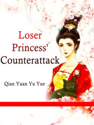 Title: Loser Princess' Counterattack: Volume 1, Author: Qianyuan Yuyue
