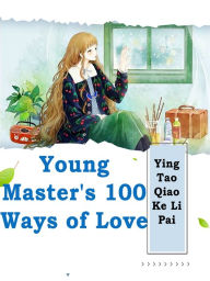 Title: Young Master's 100 Ways of Love: Volume 1, Author: Yingtao Qiaokelipai