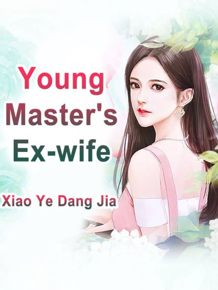 Young Master's Ex-wife: Volume 2