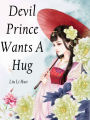 Devil Prince Wants A Hug: Volume 2