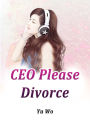 CEO, Please Divorce: Volume 1