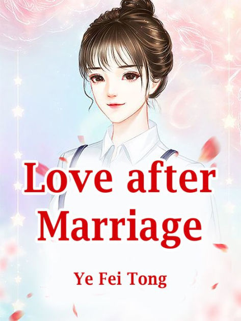 Love after Marriage: Volume 2 by Ye FeiTong | eBook | Barnes & Noble®