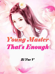 Title: Young Master, That's Enough!: Volume 1, Author: Zi Yue