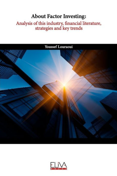 About Factor Investing: Analysis of this Industry, Financial Literature, Strategies and Key Trends