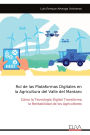 Rol de las Plataformas Digitales en la Agricultura del Valle del Mantaro: Cï¿½mo la Tecnologï¿½a Digital Transforma la Rentabilidad de los Agricultores
