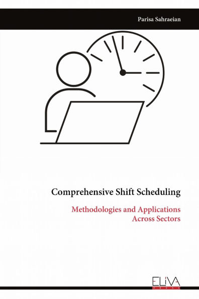 Comprehensive Shift Scheduling: Methodologies and Applications Across Sectors