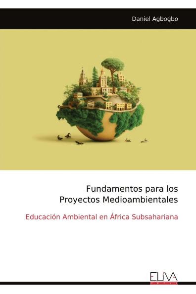 Fundamentos para los Proyectos Medioambientales: Educaciï¿½n Ambiental en ï¿½frica Subsahariana