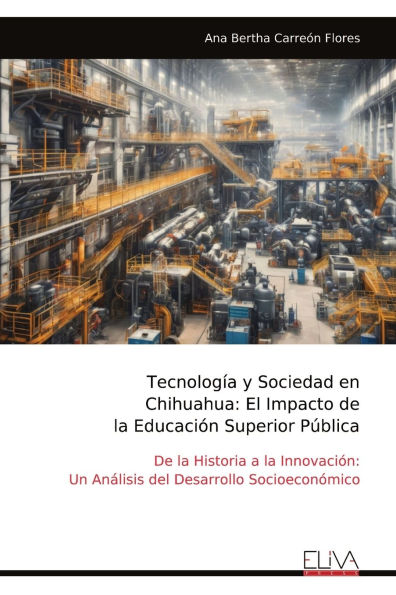 Tecnologï¿½a y Sociedad en Chihuahua: El Impacto de la Educaciï¿½n Superior Pï¿½blica