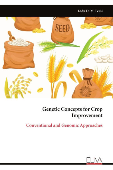 Genetic Concepts for Crop Improvement: Conventional and Genomic Approaches