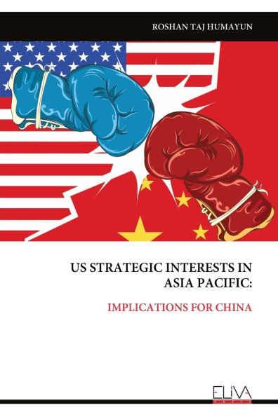 Us Strategic Interests Inasia Pacific: Implications for China