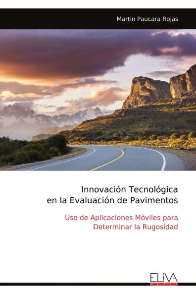 Innovaciï¿½n Tecnolï¿½gica en la Evaluaciï¿½n de Pavimentos: Uso de Aplicaciones Mï¿½viles para Determinar la Rugosidad