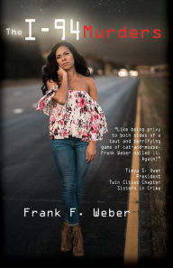 Title: The I-94 Murders, Author: Frank F. Weber