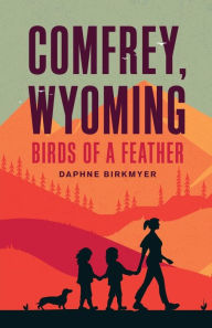 Rapidshare free ebook download Comfrey, Wyoming: Birds of a Feather by Daphne Birkmyer