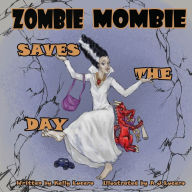 Ebooks free download audio book Zombie Mombie Saves the Day by Kelly Lucero, A.J. Lucero RTF PDF ePub English version