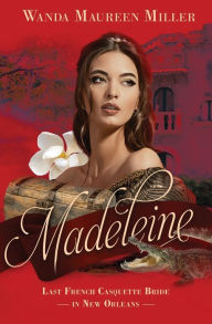 Download books in greek Madeleine: Last French Casquette Bride in New Orleans by Wanda Maureen Miller 9781636495651 English version PDB CHM