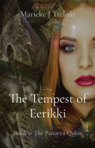 Title: The Tempest of Eerikki: Book 1- The Panacea Quest, Author: Marieke J Treloar