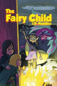 Title: The Fairy Child, Author: J.D. Manders