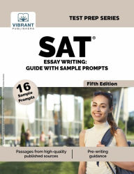 Title: SAT Essay Writing: Guide with Sample Prompts (Fifth Edition), Author: Vibrant Publishers