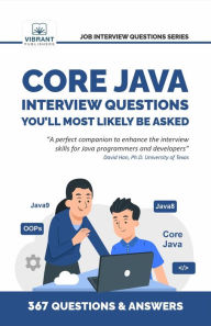 Title: Core Java Interview Questions You'll Most Likely Be Asked, Author: Vibrant Publishers