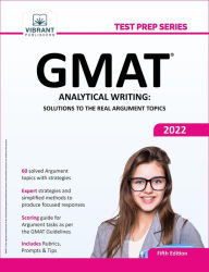 Title: GMAT Analytical Writing: Solutions to the Real Argument Topics: 6th Edition, Author: Vibrant Publishers