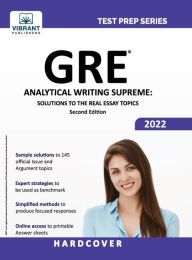 Title: GRE Analytical Writing Supreme: Solutions to the Real Essay Topics, Author: Vibrant Publishers