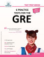 6 Practice Tests for the GRE