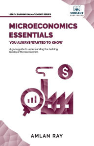 Title: Microeconomics Essentials You Always Wanted To Know, Author: Amlan Ray