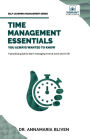 Time Management Essentials You Always Wanted To Know: Practical Strategies for Balancing Work, Home, Remote Work, and Personal Goals Effectively