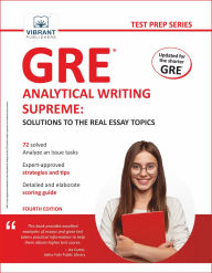 Title: GRE Analytical Writing Supreme: Solutions to the Real Essay Topics, Author: Vibrant Publishers
