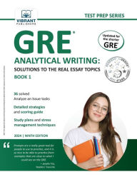 Title: GRE Analytical Writing: Solutions to the Real Essay Topics - Book 1, Author: Vibrant Publishers