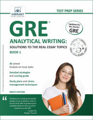 Title: GRE Analytical Writing: Solutions to the Real Essay Topics - Book 1, Author: Vibrant Publishers