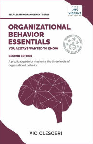 Title: Organizational Behavior Essentials You Always Wanted To Know, Author: Vic Clesceri